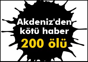 Akdeniz'de göçmen teknesi battı: En az 200 ölü