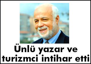 Ünlü yazar ve turizmci intihar etti