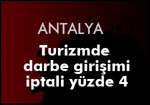 Turizmde darbe girişimi iptali yüzde 4