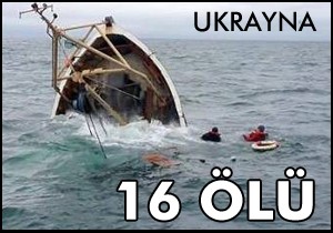 Ukrayna'da tekne faciasi: 16 ölü