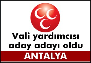 Vali yardımcısı vekil aday adayı