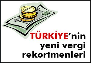 İşte Türkiye'nin 2013 vergi rekortmenleri