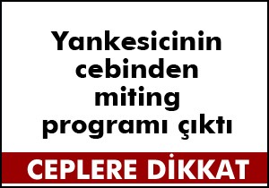 Yankesicinin cebinden miting programı çıktı