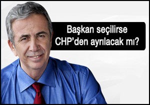 Başkan seçilirse CHP'den ayrılacak mı?