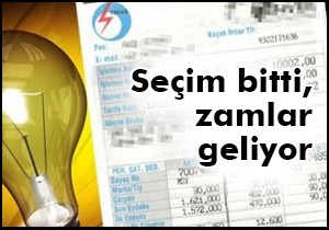 Seçim bitti, zamlar geliyor