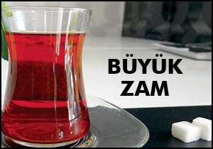Çay ve şekere büyük zam